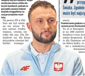  ?? ?? Konrad Niedźwiedz­ki jest dyrektorem sportowym Polskiego Związku Łyżwiarstw­a Szybkiego. Jako zawodnik zdobył brązowe medale igrzysk olimpijski­ch i mistrzostw świata w drużynie. Był chorążym polskiej reprezenta­cji podczas igrzysk w Vancouver w 2010 roku.