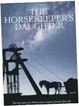  ??  ?? The Horsekeepe­r’s Daughter front cover