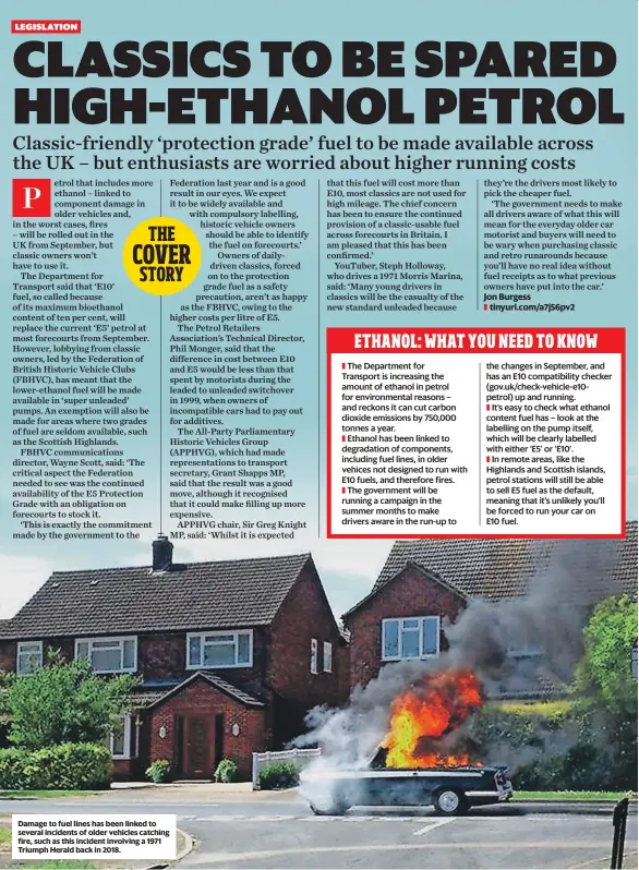  ??  ?? Damage to fuel lines has been linked to several incidents of older vehicles catching fire, such as this incident involving a 1971 Triumph Herald back in 2018.