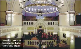  ??  ?? Pestalozzi­strasse Synagogue has a choir and organ