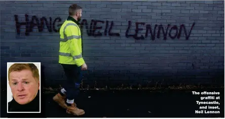  ??  ?? The offensive graffiti at Tynecastle, and inset, Neil Lennon