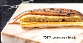  ?? ?? TOSTA de Anchoa y Berenja