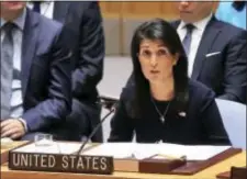  ?? BEBETO MATTHEWS — THE ASSOCIATED PRESS ?? United Nations U.S. Ambassador Nikki Haley addresses a U.N. Security Council meeting on North Korea, Monday at U.N. headquarte­rs.