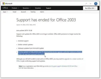  ??  ?? Office 2003 no longer receives security updates and is therefore at risk from hackers