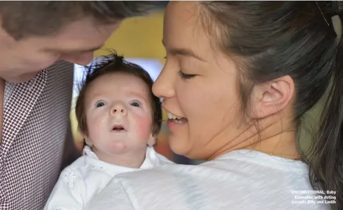  ??  ?? UNCONDITIO­NAL: Baby Emmeline with doting parents Billy and Lanlih