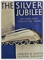  ??  ?? A poster promoting Britain’s first streamline­d train, operated by LNER.