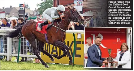  ?? ?? Forest Falcon wins the Zetland Gold Cup at Redcar last season; inset below, Charlie Johnston receives the trophy he is hoping to win again this afternoon with Pillar Of Hope