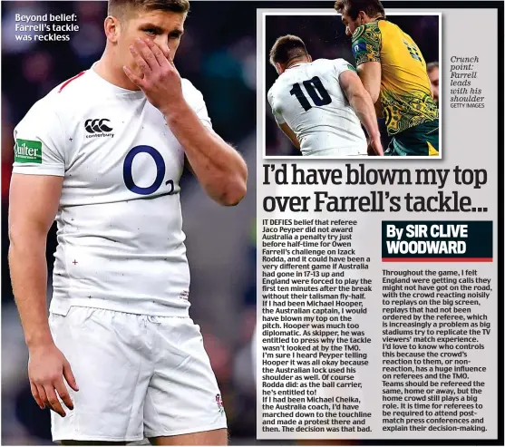  ?? GETTY IMAGES ?? Crunch point: Farrell leads with his shoulder Beyond belief: Farrell’s tackle was reckless