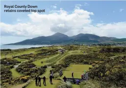  ??  ?? Royal County Down retains coveted top spot