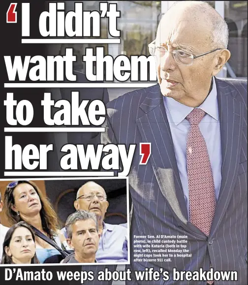  ??  ?? Former Sen. Al D’Amato (main photo), in child custody battle with wife Katuria (both in top row, left), recalled Monday the night cops took her to a hospital after bizarre 911 call.