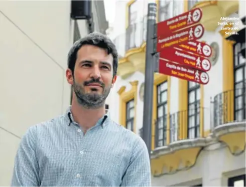  ?? JOSÉ ÁNGEL GARCÍA ?? Alejandro Soria, en el centro de
Sevilla.