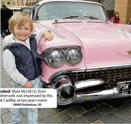  ??  ?? Excited Mark Mcgill (5), from Motherwell, was impressed by this pink Cadillac at last year’s event
1806015cla­ssiccar_05