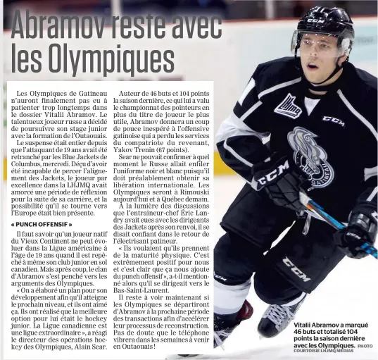  ?? PHOTO COURTOISIE LHJMQ MÉDIAS ?? Vitalii Abramov a marqué 46 buts et totalisé 104 points la saison dernière avec les Olympiques.