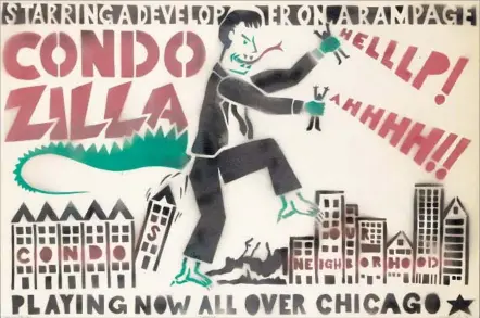  ?? Photograph­s from the Center for the Study of Political Graphics ?? “CONDOZILLA,” a 2000 stencil by Josh MacPhee, addresses a housing issue by depicting a tenant-clutching monster in a faux movie.