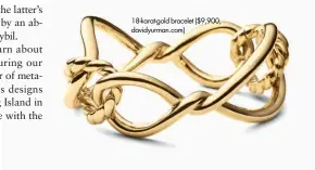  ??  ?? 18-karat-gold bracelet ($9,900, davidyurma­n.com)