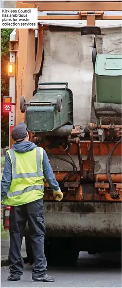  ?? ?? Kirklees Council has ambitious plans for waste collection services