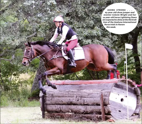  ??  ?? GOING STRONG . . . 63-year-old show jumper and eventer Celeste Wright and her 19-year-old horse Lightining Dawn are expected to shine at the third edition of the Azaluna Internatio­nal Horse trials in Harare this week.