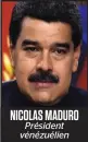  ?? NICOLAS MADURO Président vénézuélie­n ??