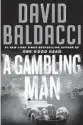  ?? “A Gambling Man” ?? By David Baldacci;
Grand Central Publishing, 448 pages, $29