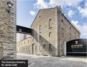  ??  ?? The Guinness brewery, St James Gate