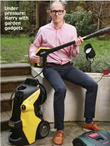  ??  ?? Under pressure: Harry with garden gadgets