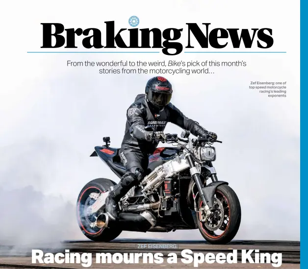  ??  ?? Zef Eisenberg: one of top speed motorcycle racing’s leading exponents