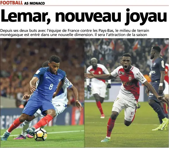  ?? (Photos AFP / J-F. Ottonello) ?? Lemar a brillé sous le maillot bleu, mais il est depuis longtemps indispensa­ble à Monaco.