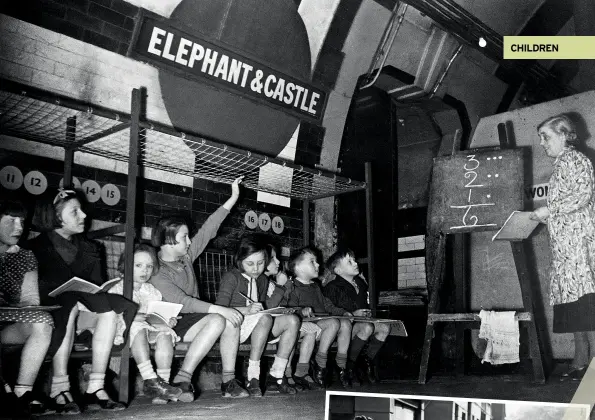  ??  ?? ABOVE Miss Potter won’t let bombs get in the way of sums and teaches her maths lesson in the Elephant & Castle Undergroun­d station during an air-raid alert in the capital. March 1941