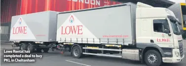  ??  ?? Lowe Rental has completed a deal to buy PKL in Cheltenham