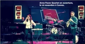  ??  ?? Anne Paceo Quartet en ouverture, le  novembre à Cannes.