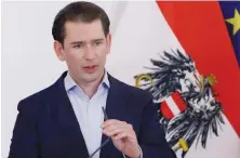  ?? (Leonhard Foeger/Reuters) ?? AUSTRIA’S CHANCELLOR Sebastian Kurz speaks to the media in Vienna this week.