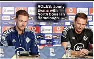  ?? ?? ROLES: Jonny Evans with North boss Ian Baraclough