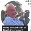  ??  ?? Henry Bundure with Sir David Attenborou­gh