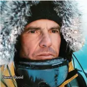  ??  ?? Dennis Quaid