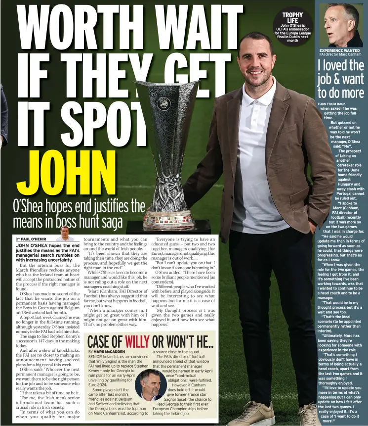  ?? ?? TROPHY
LIFE
John O’shea is UEFA’S ambassador for the Europa League final in Dublin next
month