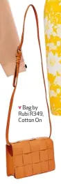  ??  ?? Bag by Rubi R349, Cotton On