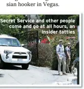  ??  ?? Secret Service and other people come and go at all hours, an
insider tattles
