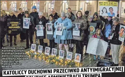  ??  ?? Zakonników i księży w proimigrac­yjnych działaniac­h wspierają wierni i członkowie związanych z kościołem organizacj­i, jak Franciscan Action Network