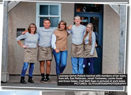  ?? PICTURES: OLIVIAARTA­NDPHOTOGRA­PHY ?? Licensee Gemm Pollock (centre) with members of her team, from left, Sue Pattinson, Jonah Trethewey, Lachie Gould and Grace Oakes. Chef Matt Egan is pictured at work below