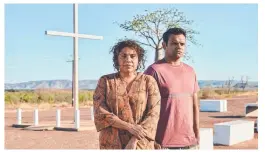  ??  ?? Deborah Mailman as Kerry and Meyne Wyatt as Cedric in a scene from ABC TV series Mystery Road.