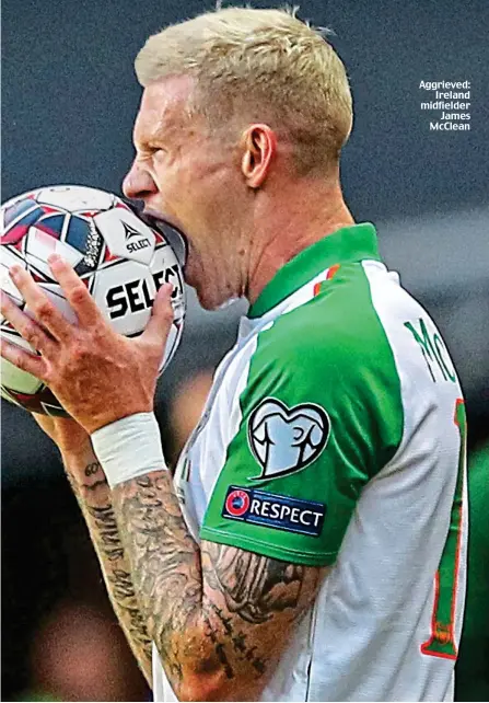  ??  ?? Aggrieved: Ireland midfielder James McClean