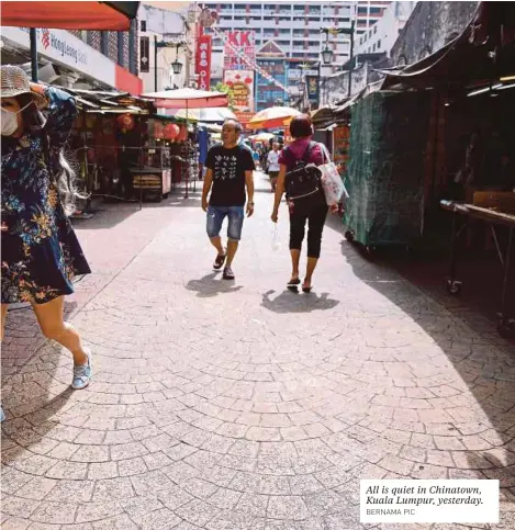  ?? BERNAMA PIC ?? All is quiet in Chinatown, Kuala Lumpur, yesterday.