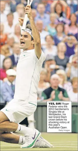  ??  ?? YES, SIR! Roger Federer wins the 2012 Gentlemen’s Singles title at Wimbledon, his last Grand Slam crown before his shocking victory at this year’s Australian Open.