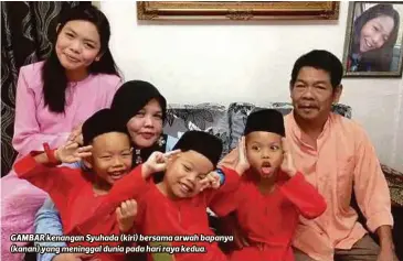  ??  ?? GAMBAR kenangan Syuhada (kiri) bersama arwah bapanya (kanan) yang meninggal dunia pada hari raya kedua.