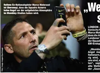  ??  ?? Italiens Ex-Nationalsp­ieler Marco Materazzi ist überzeugt, dass die Squadra Azzurra keine Angst vor der aufgeheizt­en Atmosphäre im Wembley-Stadion haben wird.