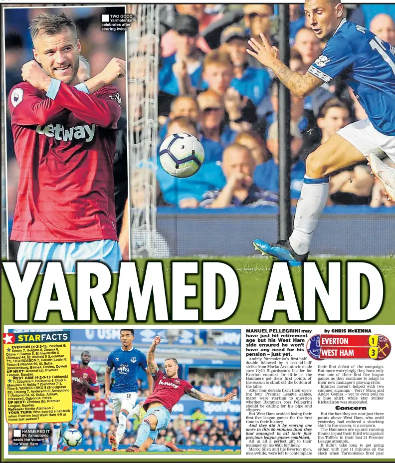  ??  ?? HAMMERED IT IN: Arnautovic seals the victory for West Ham TWO GOOD : Yarmolenko celebrates after scoring twice