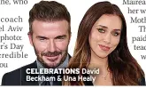  ?? ?? CELEBRATIO­NS David Beckham & Una Healy