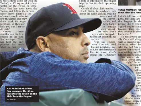  ?? AP PHOTO ?? CALM PRESENCE: Red Sox manager Alex Cora watches the action on the field from the dugout.