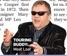  ?? ?? TOURING BUDDY: Meat Loaf