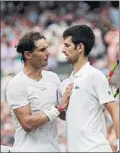  ?? FOTO: EFE ?? Nadal y Djokovic, en Wimbledon
